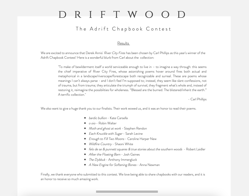 this is a screenshot of driftwood press adrift chapbook contest winner announcement: winner Derek Annis, guest judge Carl Phillips, top 10 finalist Kate Carsella